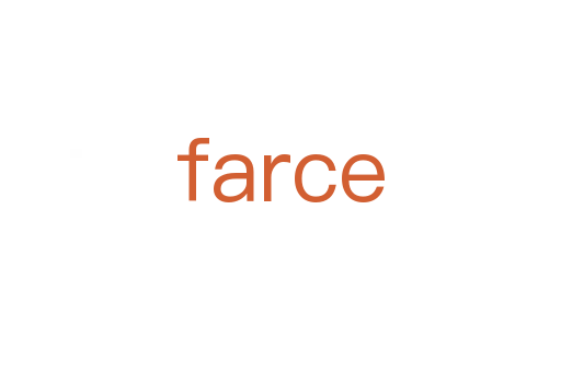 farce