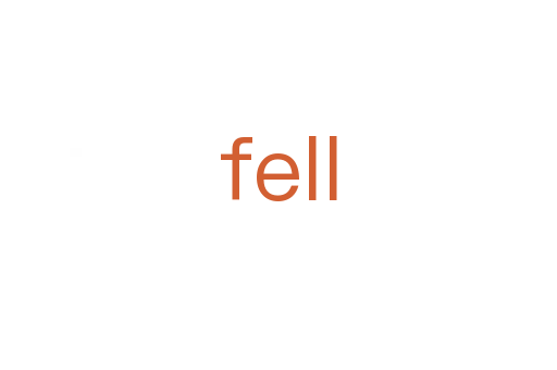 fell