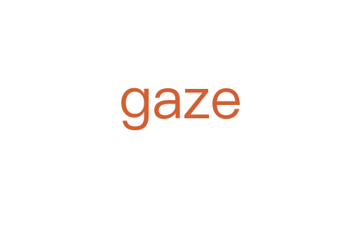 gaze