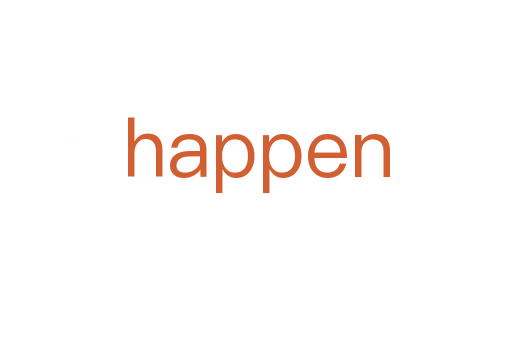 happen