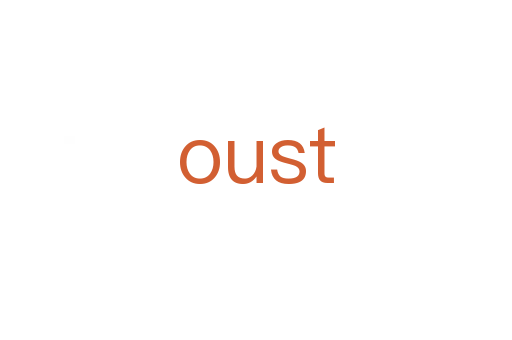 oust