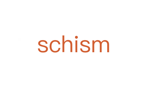 schism