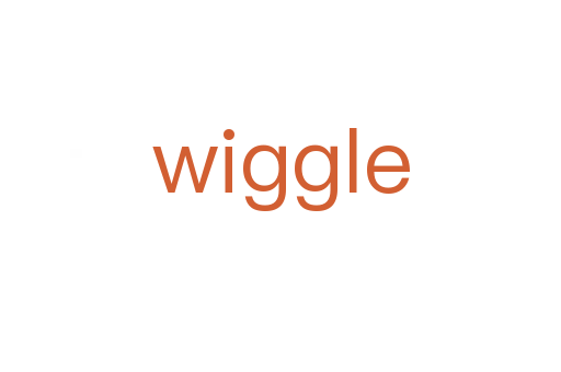 wiggle