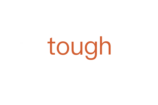 tough