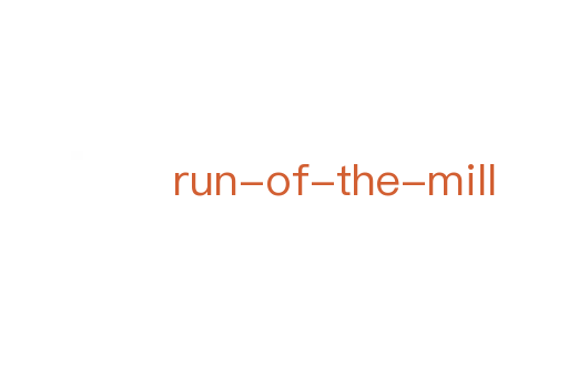 run-of-the-mill