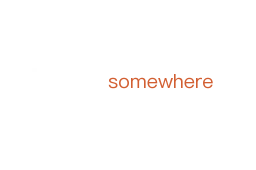 somewhere