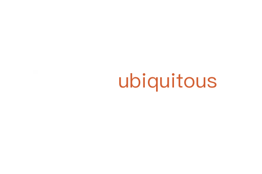 ubiquitous