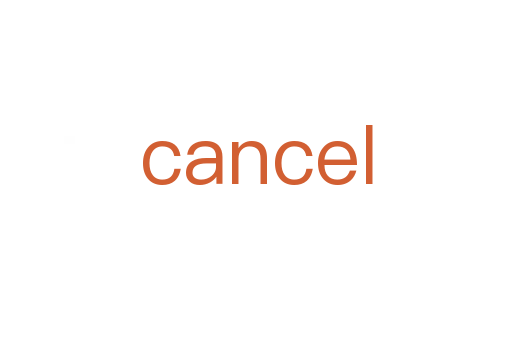 cancel