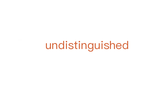 undistinguished